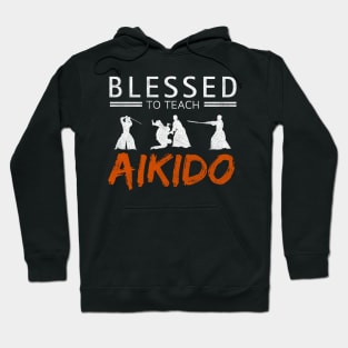 Blessed To Teach Aikido Japanese Martial Art Combat Sports Hoodie